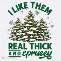 I Like Them Real Thick And Sprucey Funny Christmas Tree Xmas Poster