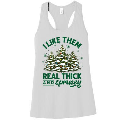 I Like Them Real Thick And Sprucey Funny Christmas Tree Xmas Women's Racerback Tank