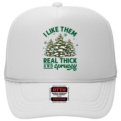 I Like Them Real Thick And Sprucey Funny Christmas Tree Xmas Trucker Hat