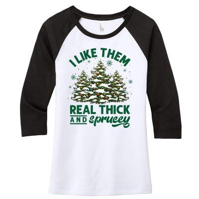 I Like Them Real Thick And Sprucey Funny Christmas Tree Xmas Women's Tri-Blend 3/4-Sleeve Raglan Shirt