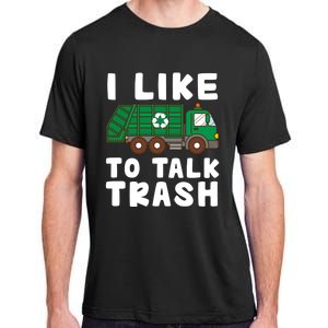 I Like To Talk Trash Recycling Garbage Truck Collector Reuse Cute Gift Adult ChromaSoft Performance T-Shirt