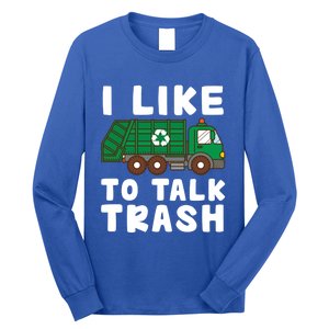 I Like To Talk Trash Recycling Garbage Truck Collector Reuse Cute Gift Long Sleeve Shirt