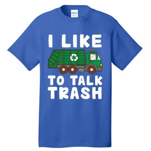 I Like To Talk Trash Recycling Garbage Truck Collector Reuse Cute Gift Tall T-Shirt