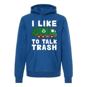 I Like To Talk Trash Recycling Garbage Truck Collector Reuse Cute Gift Premium Hoodie