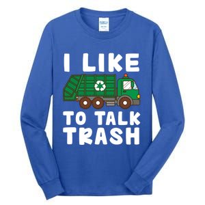 I Like To Talk Trash Recycling Garbage Truck Collector Reuse Cute Gift Tall Long Sleeve T-Shirt