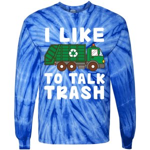 I Like To Talk Trash Recycling Garbage Truck Collector Reuse Cute Gift Tie-Dye Long Sleeve Shirt