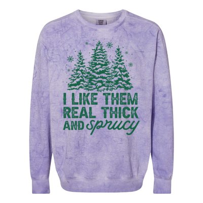 I Like Them Real Thick And Sprucey Funny Christmas Tree Xmas Colorblast Crewneck Sweatshirt