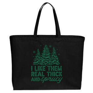 I Like Them Real Thick And Sprucey Funny Christmas Tree Xmas Cotton Canvas Jumbo Tote