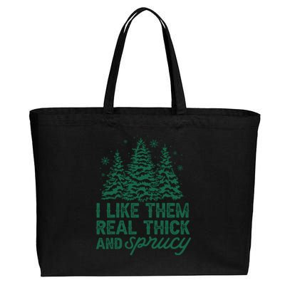 I Like Them Real Thick And Sprucey Funny Christmas Tree Xmas Cotton Canvas Jumbo Tote