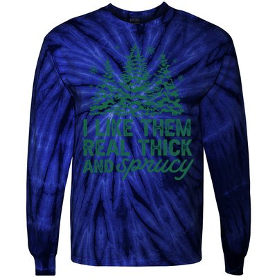 I Like Them Real Thick And Sprucey Funny Christmas Tree Xmas Tie-Dye Long Sleeve Shirt