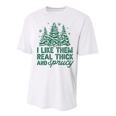 I Like Them Real Thick And Sprucey Funny Christmas Tree Xmas Performance Sprint T-Shirt