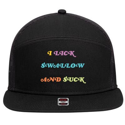 I Lick The Salt Swallow The Tequila And Suck The Lime Liquor Great Gift 7 Panel Mesh Trucker Snapback Hat