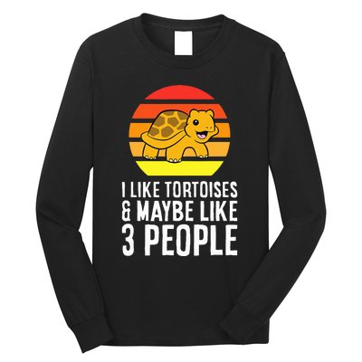 I Like Tortoises And Maybe Like 3 People Long Sleeve Shirt