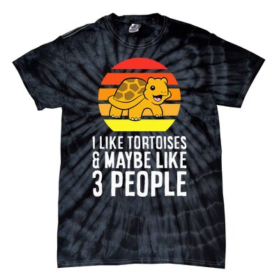 I Like Tortoises And Maybe Like 3 People Tie-Dye T-Shirt