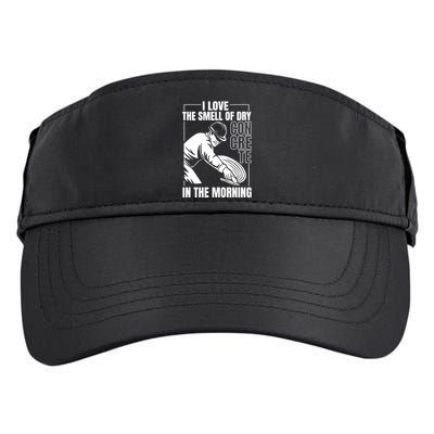 I Love The Smell Of Dry Concrete In The Morning Adult Drive Performance Visor