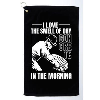 I Love The Smell Of Dry Concrete In The Morning Golf Towel