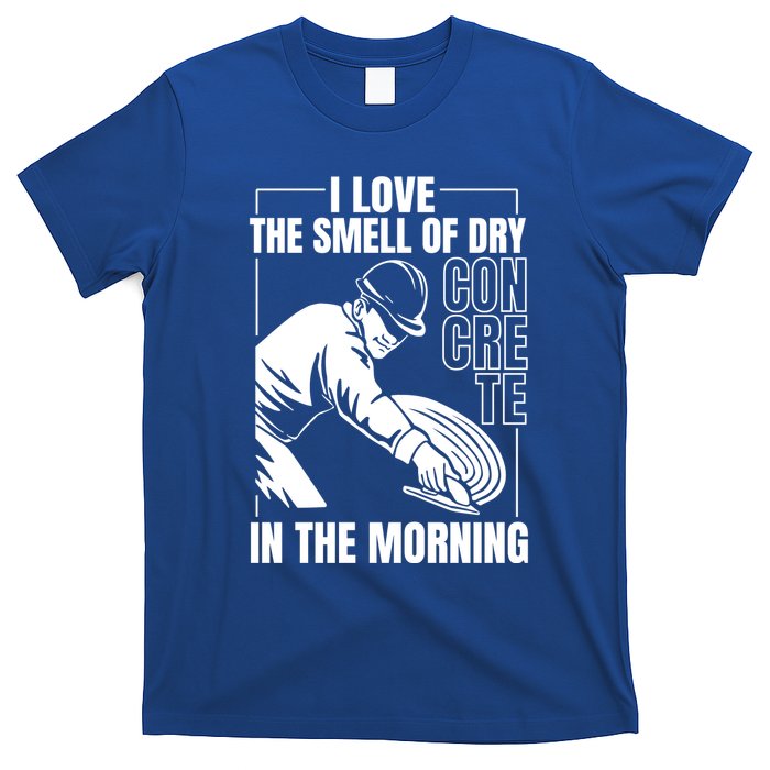 I Love The Smell Of Dry Concrete In The Morning T-Shirt