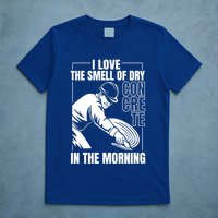 I Love The Smell Of Dry Concrete In The Morning T-Shirt