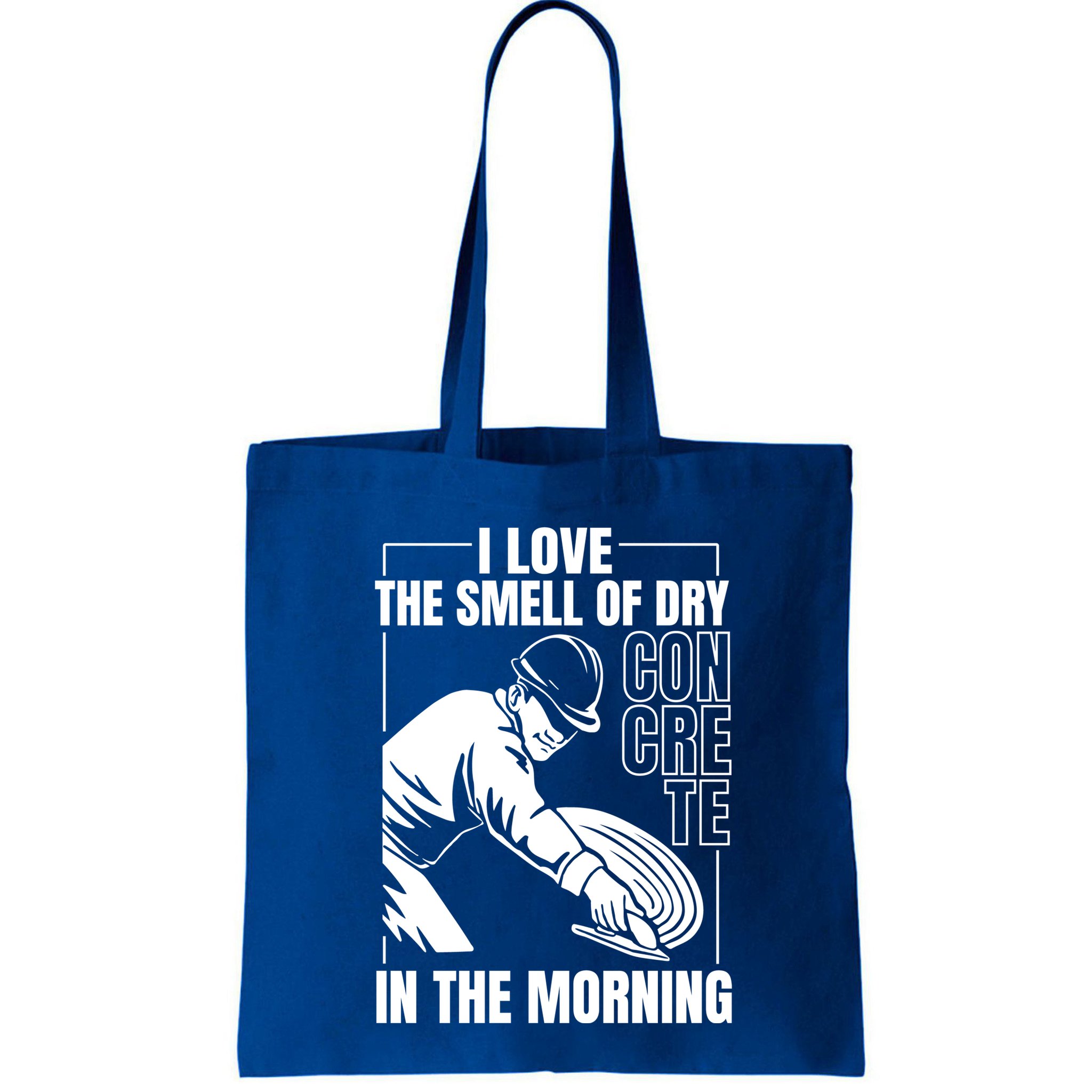 I Love The Smell Of Dry Concrete In The Morning Bag