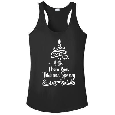 I Like Them Real Thick And Sprucey Funny Christmas Tree Xmas Ladies PosiCharge Competitor Racerback Tank