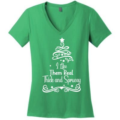 I Like Them Real Thick And Sprucey Funny Christmas Tree Xmas Women's V-Neck T-Shirt