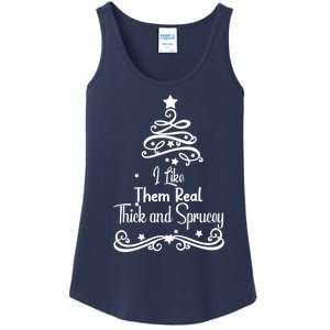 I Like Them Real Thick And Sprucey Funny Christmas Tree Xmas Ladies Essential Tank