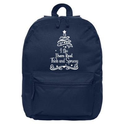 I Like Them Real Thick And Sprucey Funny Christmas Tree Xmas 16 in Basic Backpack