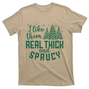 I Like Them Real Thick And Sprucey Funny Christmas Tree Xmas T-Shirt