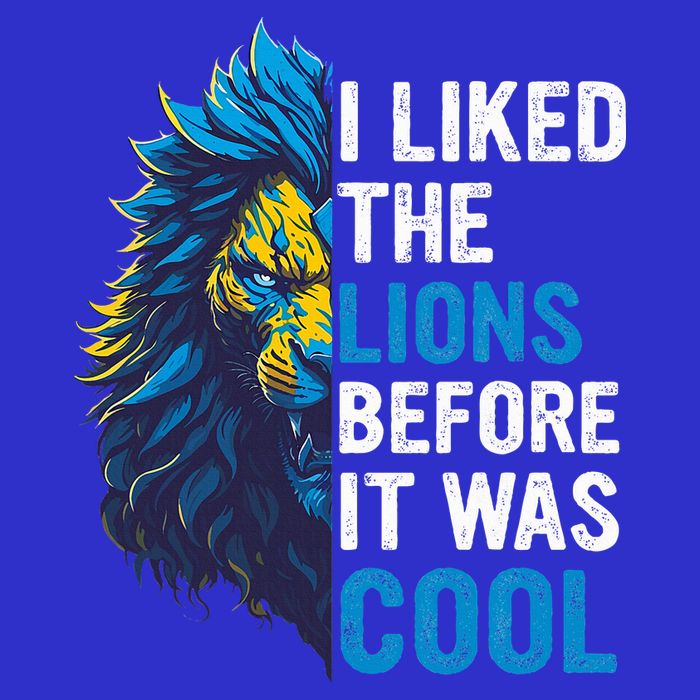 I Liked The Lions Before It Was Cool Sweatshirt