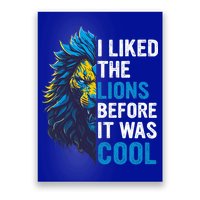 I Liked The Lions Before It Was Cool Poster