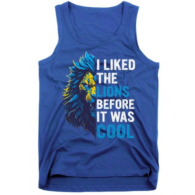 I Liked The Lions Before It Was Cool Tank Top