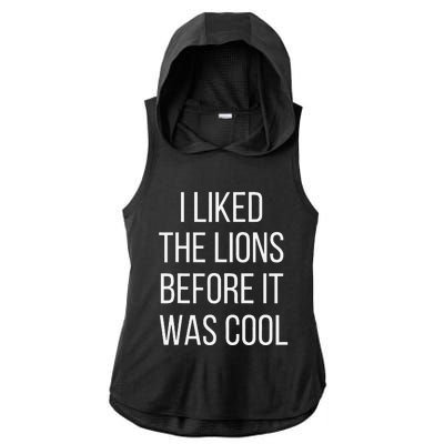 I Liked The Lions Before It Was Cool Ladies PosiCharge Tri-Blend Wicking Draft Hoodie Tank