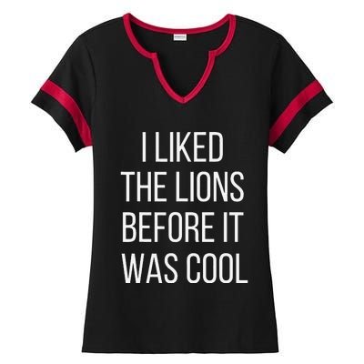 I Liked The Lions Before It Was Cool Ladies Halftime Notch Neck Tee