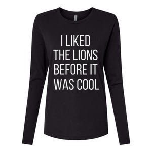 I Liked The Lions Before It Was Cool Womens Cotton Relaxed Long Sleeve T-Shirt