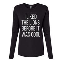 I Liked The Lions Before It Was Cool Womens Cotton Relaxed Long Sleeve T-Shirt