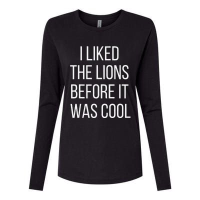 I Liked The Lions Before It Was Cool Womens Cotton Relaxed Long Sleeve T-Shirt