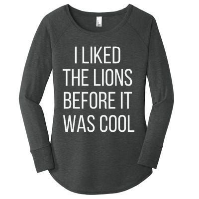 I Liked The Lions Before It Was Cool Women's Perfect Tri Tunic Long Sleeve Shirt