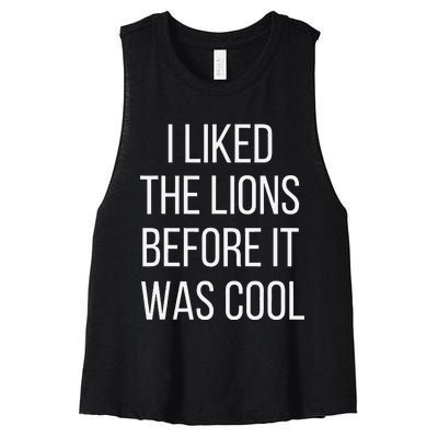 I Liked The Lions Before It Was Cool Women's Racerback Cropped Tank