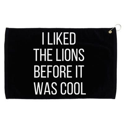 I Liked The Lions Before It Was Cool Grommeted Golf Towel