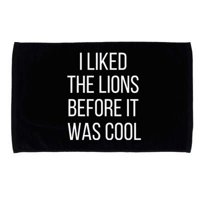 I Liked The Lions Before It Was Cool Microfiber Hand Towel