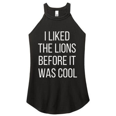 I Liked The Lions Before It Was Cool Women's Perfect Tri Rocker Tank