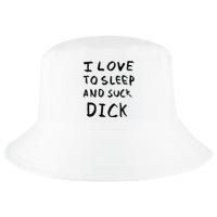 I Love To Sleep And Suck Dick Cool Comfort Performance Bucket Hat