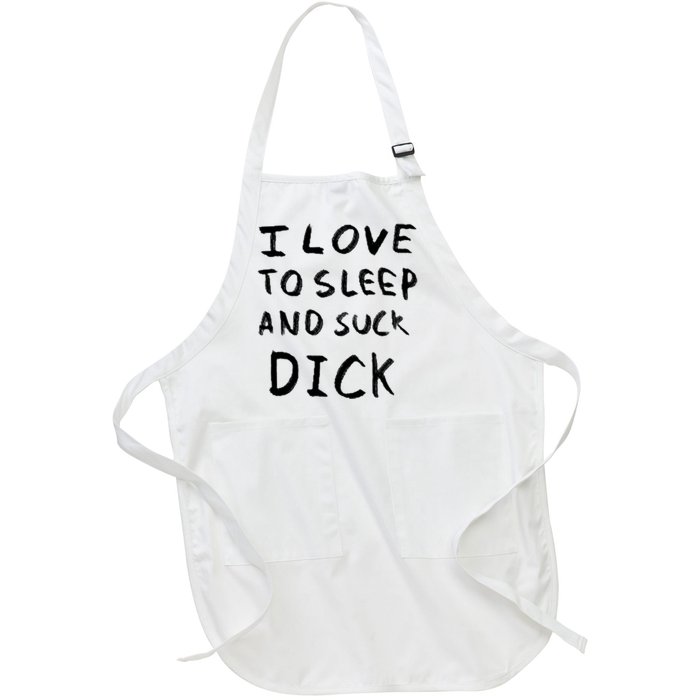 I Love To Sleep And Suck Dick Full-Length Apron With Pockets