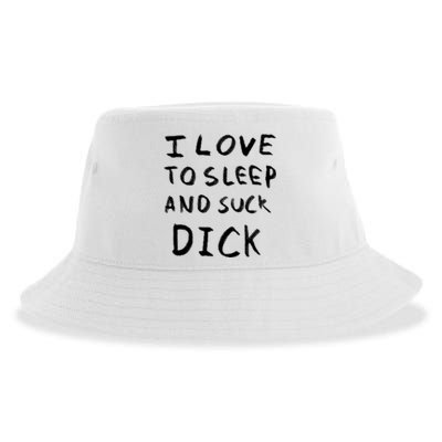 I Love To Sleep And Suck Dick Sustainable Bucket Hat