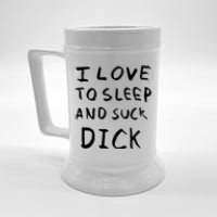 I Love To Sleep And Suck Dick Beer Stein