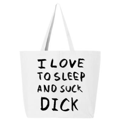 I Love To Sleep And Suck Dick 25L Jumbo Tote