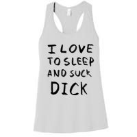 I Love To Sleep And Suck Dick Women's Racerback Tank