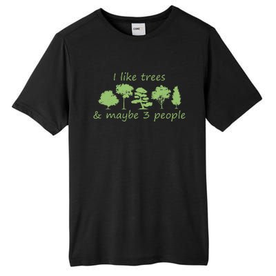 I Like Trees & Maybe 3 People Nature Tree Lover Tree Hugger Tall Fusion ChromaSoft Performance T-Shirt