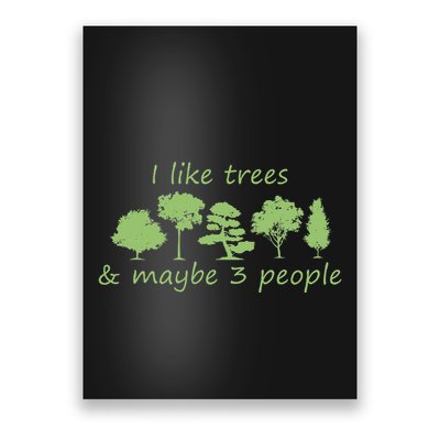 I Like Trees & Maybe 3 People Nature Tree Lover Tree Hugger Poster