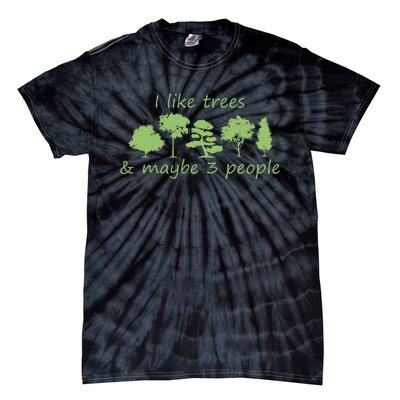 I Like Trees & Maybe 3 People Nature Tree Lover Tree Hugger Tie-Dye T-Shirt